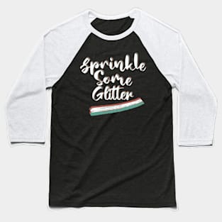 Sprinkle some glitter aesthetic retro Baseball T-Shirt